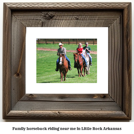 family horseback riding near me in Little Rock, Arkansas